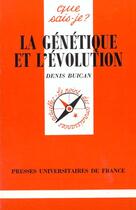 Couverture du livre « La genetique et l'evolution qsj 2273 » de Buican D. aux éditions Que Sais-je ?