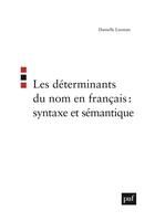 Couverture du livre « Les déterminants du nom en français : syntaxe et sémantique » de Danielle Leeman aux éditions Puf