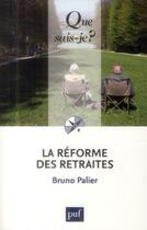 Couverture du livre « La réforme des retraites (5e édition) » de Bruno Palier aux éditions Que Sais-je ?