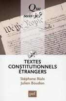 Couverture du livre « Textes constitutionnels etrangers (15e édition) » de Stephane Rials et Julien Boudon aux éditions Que Sais-je ?