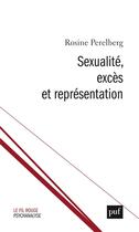 Couverture du livre « Sexualité, excès et représentation » de Perelberg Rosine aux éditions Puf