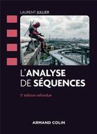 Couverture du livre « L'analyse de séquences (5e édition) » de Laurent Jullier aux éditions Armand Colin