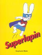 Couverture du livre « Superlapin » de Stephanie Blake aux éditions Ecole Des Loisirs