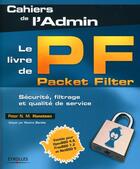 Couverture du livre « Le livre de Packet Filter ; sécurité, filtrage et qualité de service » de Hansteen Peter N. M. aux éditions Eyrolles