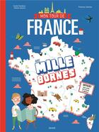 Couverture du livre « Mon tour de France avec Mille Bornes » de Sabine Jeannin et Carole Hardouin et Florence Sabatier aux éditions Fleurus