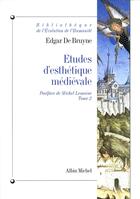 Couverture du livre « Études d'esthétique médiévale t.2 » de Bruyne Edgar aux éditions Albin Michel