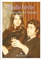 Couverture du livre « Les amants du Lutetia » de Emilie Frèche aux éditions Albin Michel