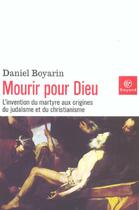 Couverture du livre « Mourir Pour Dieu.Invention Du Martyre Aux Origines Judaisme » de Boyarin D aux éditions Bayard