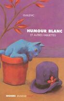 Couverture du livre « Humour blanc et autres fabliettes » de Guillevic aux éditions Seghers