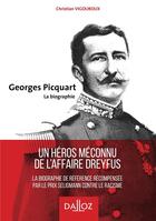 Couverture du livre « Georges Picquart, la biographie ; un héros méconnu de l'affaire Dreyfus » de Christian Vigouroux aux éditions Dalloz