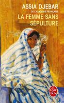 Couverture du livre « La Femme sans sépulture » de Assia Djebar aux éditions Le Livre De Poche