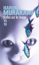 Couverture du livre « Kafka sur le rivage » de Haruki Murakami aux éditions 10/18