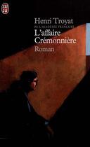 Couverture du livre « L'affaire cremonniere » de Henri Troyat aux éditions J'ai Lu