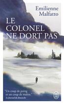 Couverture du livre « Le colonel ne dort pas » de Emilienne Malfatto aux éditions J'ai Lu