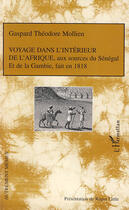 Couverture du livre « Voyage dans l'interieur de l'afrique, - aux sources du senegal et de la gambie, fait en 1818 » de Mollien G T. aux éditions Editions L'harmattan