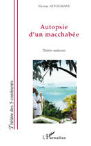 Couverture du livre « Autopsie d'un macchabée ; théâtre mahorais » de Nassur Attoumani aux éditions Editions L'harmattan