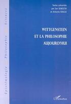 Couverture du livre « Wittgenstein et la philosophie aujourd'hui » de Antonia Soulez aux éditions Editions L'harmattan