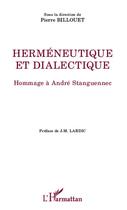 Couverture du livre « Herméneutique et dialectique ; hommage à André Stanguennec » de Pierre Billouet aux éditions Editions L'harmattan