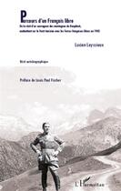 Couverture du livre « Parcours d'un français libre ou le récit d'un sauvageon des montagnes du Dauphiné, combattant sur le fond tunisien avec les Force françaises libres en 1943 » de Lucien Leyssieux aux éditions L'harmattan