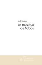 Couverture du livre « La musique de tabou » de Jo Moalic aux éditions Le Manuscrit