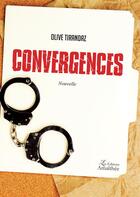 Couverture du livre « Convergences » de Olive Tirandaz aux éditions Amalthee