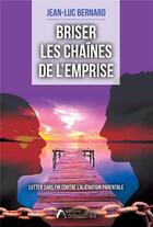 Couverture du livre « Briser les chaînes de l'emprise » de Jean-Luc Bernard aux éditions Amalthee