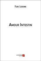 Couverture du livre « Amour intestin » de Flore Lesbienne aux éditions Editions Du Net