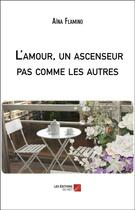 Couverture du livre « L'amour, un ascenseur pas comme les autres » de Aina Flamino aux éditions Editions Du Net