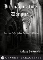 Couverture du livre « In manus tuas Domine... : Thriller religieux Grands Caractères » de Isabelle Desbenoit aux éditions Books On Demand