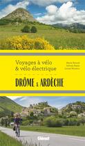 Couverture du livre « Voyages à vélo & vélo électrique : Drôme & Ardèche » de Lionel Montico et Marie Paturel aux éditions Glenat