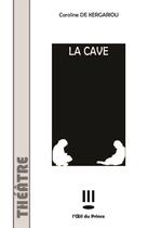 Couverture du livre « La cave » de Caroline De Kergariou aux éditions L'oeil Du Prince