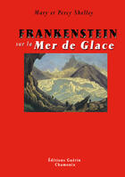 Couverture du livre « Frankenstein sur la Mer de Glace » de Mary Wollstonecraft Shelley et Shelley Percy aux éditions Guerin