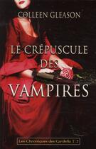 Couverture du livre « Les chroniques des Gardella Tome 2 ; le crépuscule des vampires » de Colleen Gleason aux éditions City