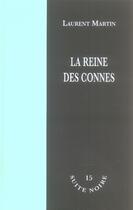 Couverture du livre « La reine des connes » de Laurent Martin aux éditions La Branche