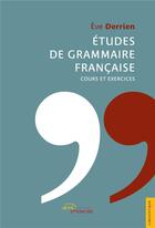 Couverture du livre « Etudes de grammaire francaise » de Eve Derrien aux éditions Jets D'encre