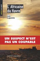 Couverture du livre « L'Africaine du Havre » de Léo Lapointe aux éditions Ravet-anceau