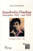 Couverture du livre « Auschwitz - Dachau ; novembre 1942 - mai 1945 ; témoignages, poèmes, contes » de Sylvain Gutmacher aux éditions Riveneuve