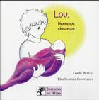 Couverture du livre « Lou ; bienvenue chez nous » de Gaelle Buteau et Elsa Comails-Chappellet aux éditions Du Hetre