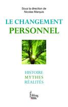 Couverture du livre « Le changement personnel ; histoire, mythes, réalités » de Nicolas Marquis aux éditions Sciences Humaines
