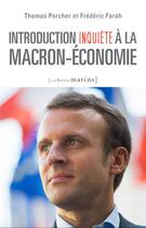 Couverture du livre « Introduction inquiète à la Macron-économie » de Thomas Porcher aux éditions Les Petits Matins