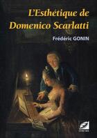 Couverture du livre « L'esthétique de Domenico Scarlatti » de Frederic Gonin aux éditions Symetrie