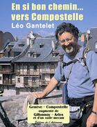 Couverture du livre « En si bon chemin... vers Compostelle » de Leo Gantelet aux éditions Editions De L'astronome