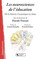 Couverture du livre « Les neurosciences de l'éducation ; de la théorie à la pratique dans la classe » de Pascale Toscani et Collectif aux éditions Chronique Sociale