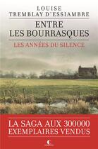 Couverture du livre « Les années du silence t.3 : entre les bourrasques » de Louise Tremblay D'Essiambre aux éditions Charleston