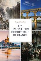 Couverture du livre « Histoire de France : la mémoire des lieux » de Roger Maudhury aux éditions Metive