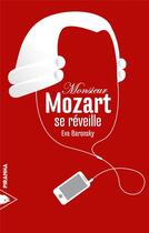 Couverture du livre « Monsieur Mozart se réveille » de Eva Baronsky aux éditions Piranha