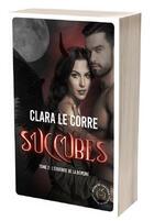 Couverture du livre « Succubes Tome 2 : l'étreinte de la démone » de Clara Le Corre aux éditions Nisha Et Caetera