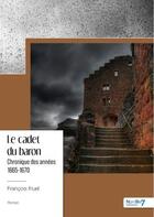 Couverture du livre « Le cadet du baron : chronique des années 1665-1670 » de Francois Ihuel aux éditions Nombre 7