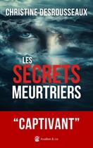 Couverture du livre « Les secrets meurtriers » de Christine Desrousseaux aux éditions Avallon & Combe