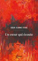 Couverture du livre « Un coeur qui écoute » de Jeanne D'Arc aux éditions Ephata